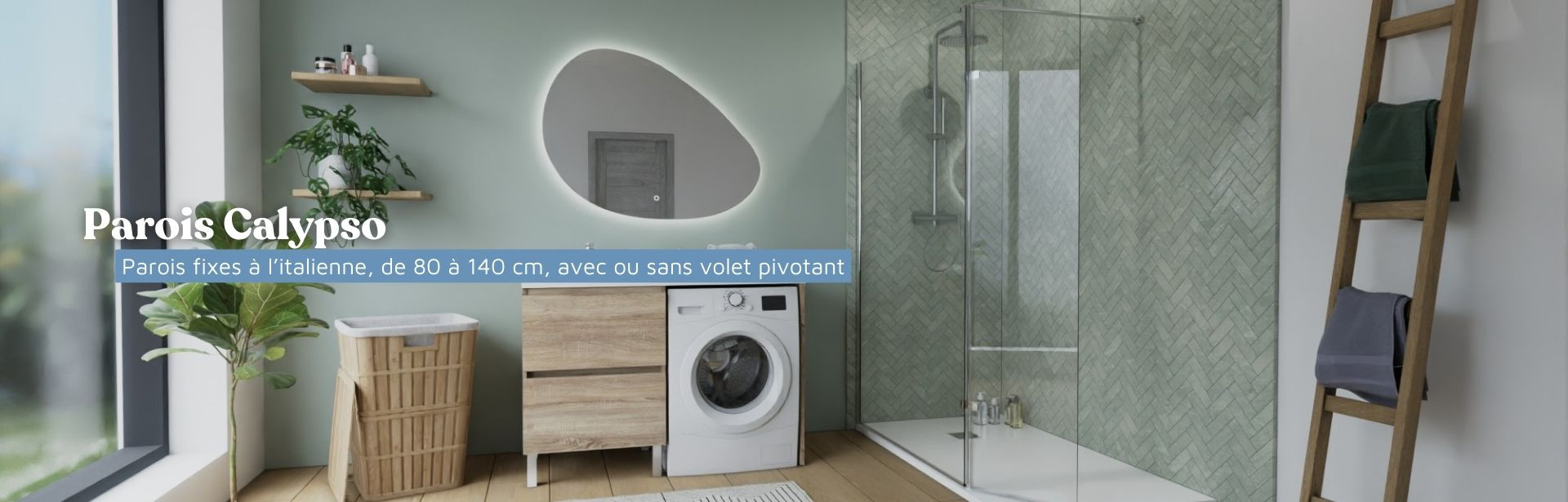 Paroi de douche_Collection Calypso_du 19/12 au 06/01